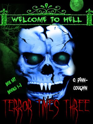 cover image of Terror Times Three, Welcome to Hell Box Set, Books 1-3